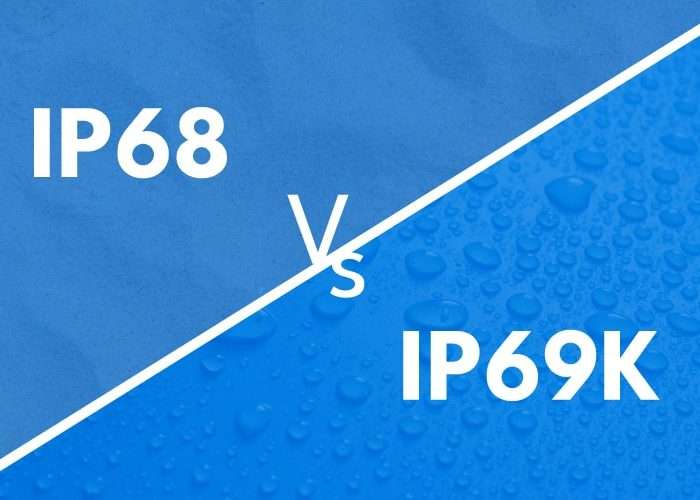 IP68 vs IP69K: what’s the difference?