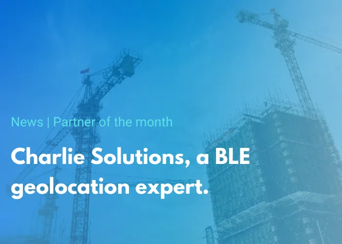 Partner-of-the-month-Charlie-Solutions-BLE-geolocation-expert