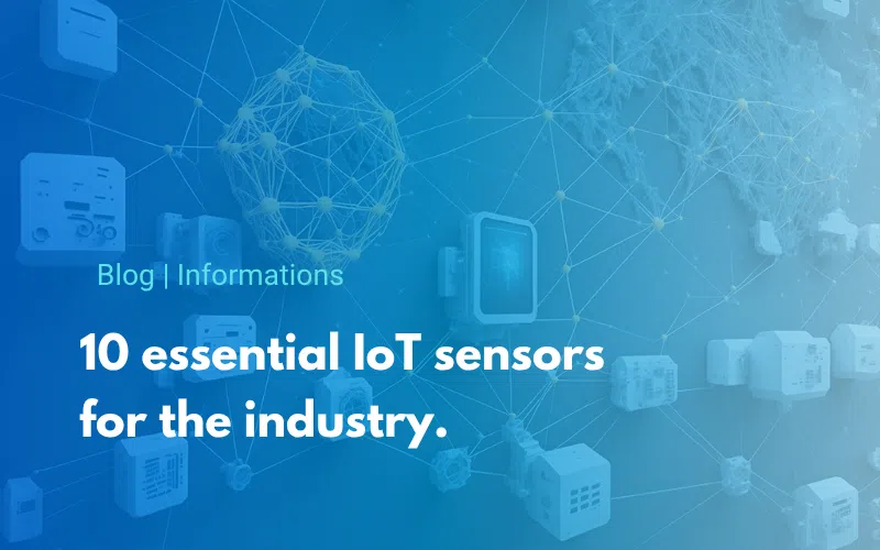 10 essential iot sensors for the industry