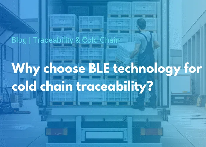 Why choose BLE technology for cold chain traceability